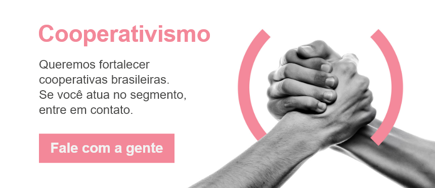 Cooperativismo - Queremos fortalecer cooperativas brasileiras